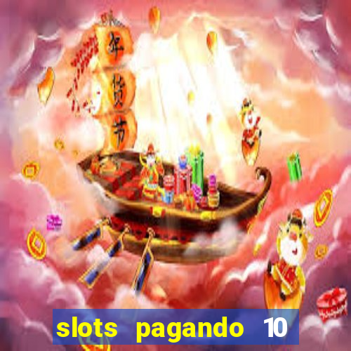 slots pagando 10 no cadastro